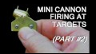 The Deadly Mini-Cannon Returns!